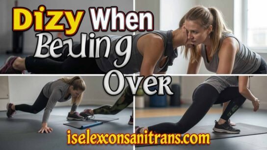 Dizzy When Bending Over