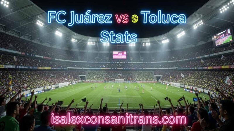 FC Juárez vs Toluca Stats: Bold Battle, Big Stakes in 2026
